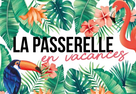 La Passerelle en vacances