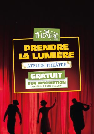 Prendre la Lumière - Clôture de saison • Théâtre de Cusset